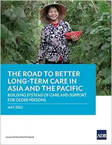 The Road to Better Long-Term Care in Asia and the Pacific: Building Systems of Care and Support for Older Persons (EPUB)