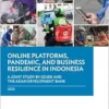 Online Platforms, Pandemic, and Business Resilience in Indonesia: A Joint Study by Gojek and the Asian Development Bank (EPUB)