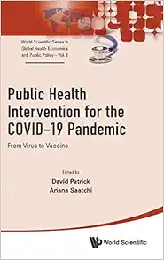 Public Health Intervention For The Covid-19 Pandemic: From Virus To Vaccine (World Scientific Series In Global Health Economics And Public Policy) (PDF)