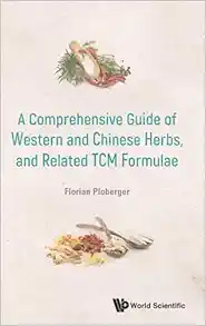 Comprehensive Guide Of Western And Chinese Herbs, And Related Tcm Formulae, A (PDF)