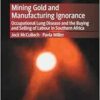 Mining Gold and Manufacturing Ignorance: Occupational Lung Disease and the Buying and Selling of Labour in Southern Africa (PDF)