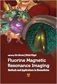 Fluorine Magnetic Resonance Imaging: Methods and Applications in Biomedicine (PDF)