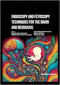 Endoscopy and Fetoscopy Techniques for the Brain and Neuroaxis (Neuroendoscopy and Interventional Pain Medicine) (PDF)