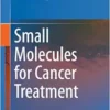 Small Molecules for Cancer Treatment (PDF)