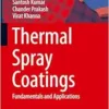 Thermal Spray Coatings: Fundamentals and Applications (Advanced Structured Materials, 232) (PDF)