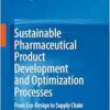 Sustainable Pharmaceutical Product Development and Optimization Processes: From Eco-Design to Supply Chain Integrity (PDF)