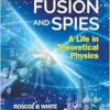 Fission, Fusion and Spies: A Life in Theoretical Physics (EPUB)