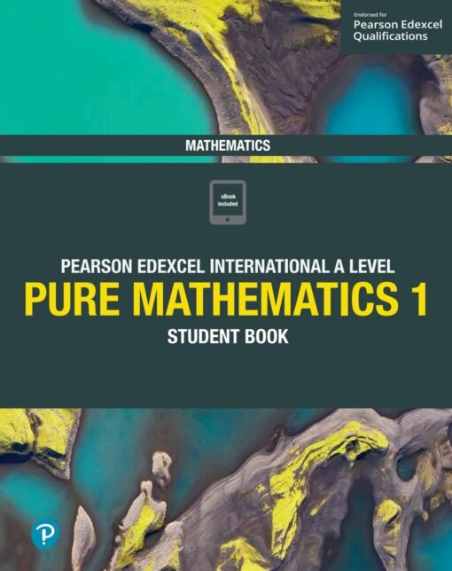 Pearson Edexcel International A Level Mathematics Pure Mathematics 1 Student Book (PDF)