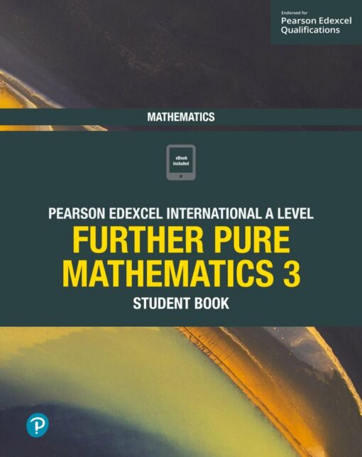 Pearson Edexcel International A Level Mathematics Further Pure Mathematics 3 Student Book (PDF)