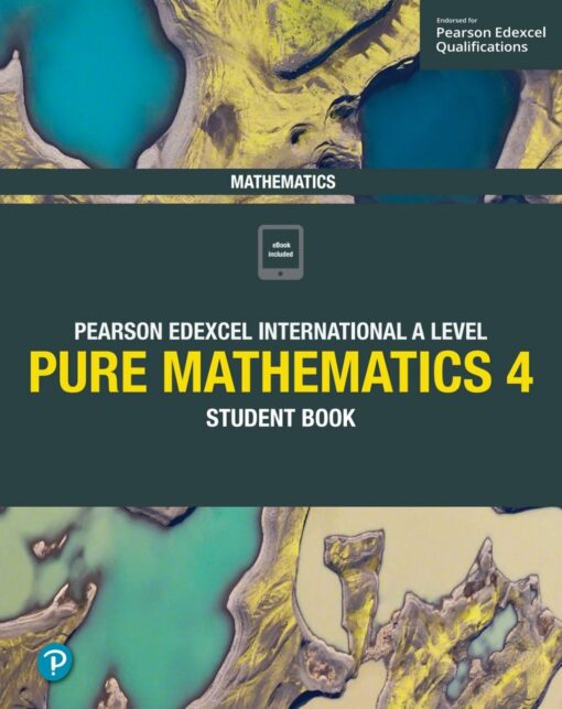 Pearson Edexcel International A Level Mathematics Pure Mathematics 4 Student Book (PDF)