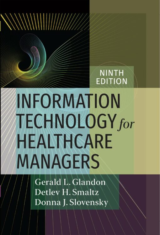 Information Technology for Healthcare Managers, 9th Edition (PDF)