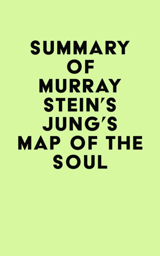 Summary of Murray Stein’s Jung’s Map of the Soul (EPUB)