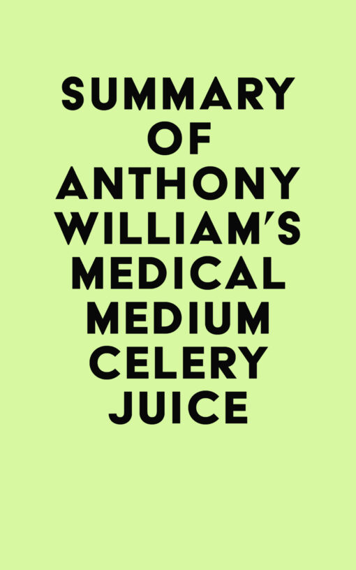 Summary of Anthony William’s Medical Medium Celery Juice (EPUB)