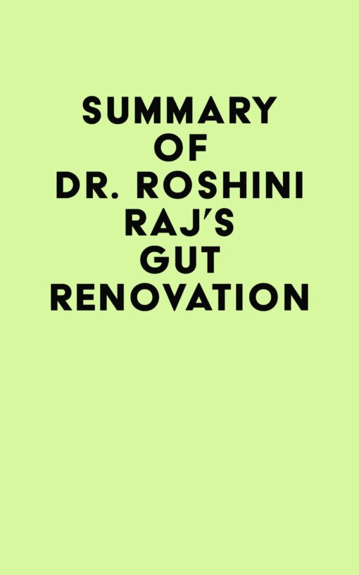 Summary of Dr. Roshini Raj’s Gut Renovation (EPUB)