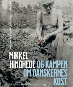 Mikkel Hindhede     Og kampen om danskernes kost (PDF)