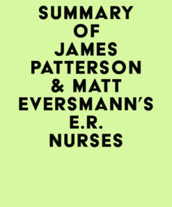 Summary of James Patterson & Matt Eversmann’s E.R. Nurses (EPUB)