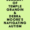 Summary of Temple Grandin & Debra Moore’s Navigating Autism (EPUB)