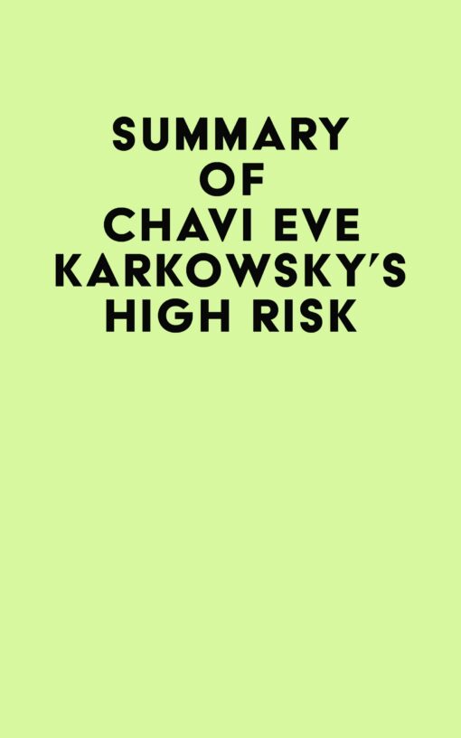 Summary of Chavi Eve Karkowsky’s High Risk (EPUB)