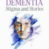 Dementia: Stigma and Stories (PDF)