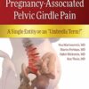 Pregnancy-Associated Pelvic Girdle Pain: A Single Entity or an “Umbrella Term?” (PDF)