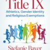 Title IX: Athletics, Gender Identity and Religious Exemptions (PDF)