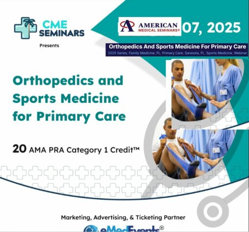 American Medical Seminars Orthopedics and Sports Medicine for Primary Care 2025