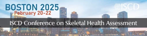 International Society for Clinical Densitometry Conference on Skeletal Health Assessment 2025