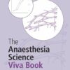 The Anaesthesia Science Viva Book 4th Edition (PDF)