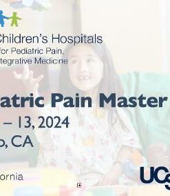 UCSF 15th Pediatric Pain Master Class 2024